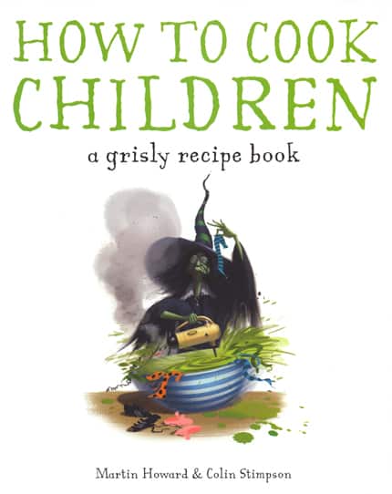 How to Cook Children: A Grisly Recipe Book
