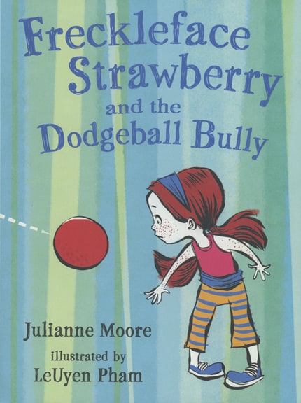 Freckleface Strawberry and the Dodgeball Bully